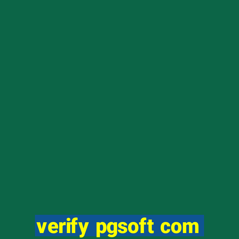 verify pgsoft com